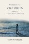 Voices to Victories: A Memoir of Addiction, Illusion and Control