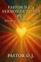 Pastor D.J.'s Sermon Outlines Pt 3: 18 Simple Sermon Outlines on 1 John