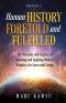 Human History Foretold and Fulfilled: The Necessity and Urgency of Knowing and Applying Biblical Prophecy for Successful Living