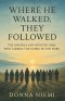 Where He Walked, They Followed