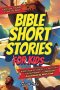 Bible Short Stories for Kids