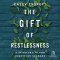 The Gift of Restlessness