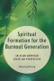 Spiritual Formation for the Burnout Generation: An Asian American Christian Perspective