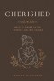 Cherished: Christ's Comfort and Strength for Postpartum Moms Navigating Exhaustion, Anxiety, Identity Shifts & the Sacred Early Days of Motherhood