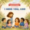 The Beatitudes for Children: I Need You, God: A Gentle Story About Emma Trusting God - for children ages 3-6