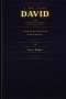 "A MAN CALLED DAVID: : From Dust and Anonymity to the Eternal Throne - A Journey through the Life of the Man after God's Own Heart