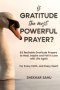 Is Gratitude the Most Powerful Prayer?: 52 Recitable Gratitude Prayers to Heal, Inspire, and Fall in Love with Life Again