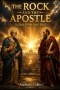 THE ROCK AND THE APOSTLE: Saints Peter and Paul