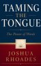 Taming the Tongue - The Power of Words