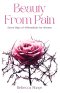 Beauty from Pain: Seven Days of Affirmations for Women