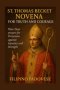 ST. THOMAS BECKET NOVENA FOR TRUTH AND COURAGE : Nine Days prayers for Protection against Injustice and Strength