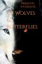 Of Wolves & Butterflies