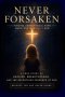Never Forsaken: Finding Unshakeable Hope When God Was All I Had