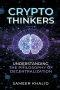 Crypto for Thinkers: Understanding the Philosophy of Decentralization