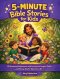 5-Minute Bible Stories for Kids: 12 Illustrated Adventures and Lessons to Inspire Faith and Bring God's Word to Life