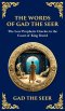 The Words of Gad the Seer: Prophecies and Visions of Divine Guidance (Deluxe Hardbound Edition)