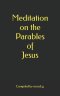 Meditation on the Parables of Jesus