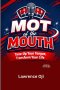 MOT OF THE MOUTH: Turn-Up Your Tongue, Transform Your Life