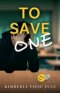 To Save One: A Story of  Best Friends, Shattered Hearts, Unspoken Pain,and the Project That Gave them Purpose.