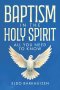 Baptism in the Holy Spirit: All You Need to Know