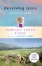 Receiving Jesus (Large Print Edition) : The Way of Love