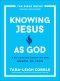 Knowing Jesus as God (The Bible Recap Knowing Jesus Series)