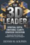 The 3D Leader: Spiritual Depth, Emotional Clarity, Strategic Execution