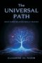 The Universal Path: What Every Religion Really Teaches