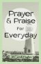 Prayer & Praise For Everyday: A collection of short prayers for Christians: Prayer Book, everyday prayers, devotional