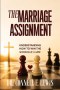 THE MARRIAGE ASSIGNMENT: "Understanding How To Win The Marriage Game"