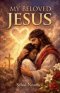 My Beloved Jesus