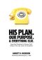 His Plan. Our Purpose. & Everything Else.: Seven-Day Devotional to Discover God's Calling in Your Life, Career, & Occupation