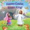 Happy Easter, Risen King!