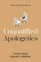 Unqualified Apologetics