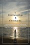 Contraception & Christianity : A succinct presentation of beliefs and teachings regarding procreation, contraception, and abortion in the Early Church