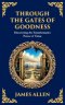 Through the Gates of Goodness: Discovering the Transformative Power of Virtue