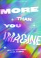 More than You Imagine - Teen Devotional