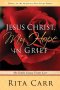Jesus Christ, My Hope in Grief: My Gentle Giant, Victor Carr