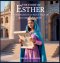 The Story of Esther: A Courageous Queen's Tale of Bravery and Hope