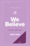 We Believe Companion Journal: A Journey of Faith in Action - May