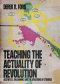 Teaching the Actuality of Revolution: Aesthetics, Unlearning, and the Sensations of Struggle