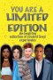 YOU ARE A LIMITED EDITION: An inspiring collection of student lived experiences