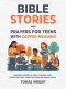 Bible Stories and Prayers for Teens With Deeper Meaning: Inspiring Lessons on Faith, Courage, and Character Every Christian Teenager Should Know