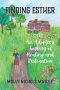 Finding Esther: An Adoptee's Journey of Healing and Restoration