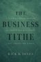 Business Tithe: A Faith-Based Framework for Profitable Businesses That Change the World