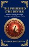 The Possessed (The Devils): A Profound Exploration of Politics, Chaos, and Human Nature (Deluxe Hardbound Edition)