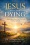 Jesus for the Dying