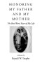 HONORING MY FATHER AND MY MOTHER: The Best Worst Years of My Life