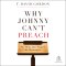Why Johnny Can't Preach