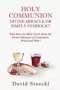 Holy Communion - Divine Miracle or Simply Symbolic?